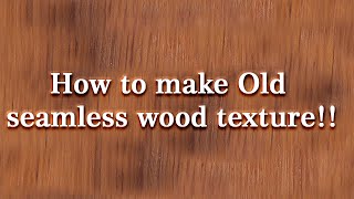 How to make Old seamless wood texture!!