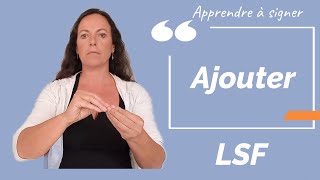 Signer AJOUTER en LSF (langue des signes française). Apprendre la LSF par configuration