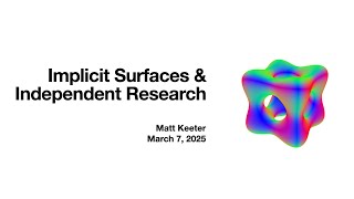 Implicit Surfaces & Independent Research