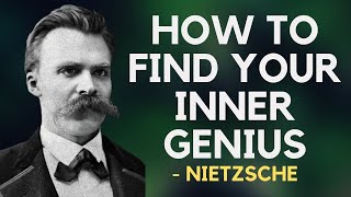 Friedrich Nietzsche: How To Find Your Inner Genius Existentialism