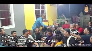 Medley Jogho Mat Glamor & Die Selimut Putih ft Anak Singa & MyDK Co