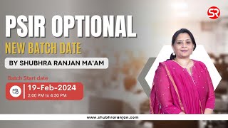 PSIR Optional | New Batch Starting from 19th February 2024 | Shubhra Ranjan IAS