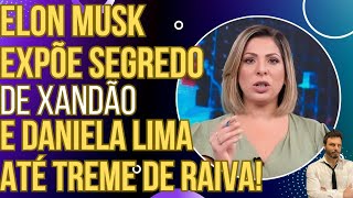 DESCONTROLE: Elon Musk complica a vida de Xandão e Daniela Lima surge alterada e tremendo de raiva!