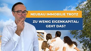 Neubau – Trotz zu wenig Eigenkapital, geht das? 🧐🏡