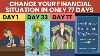 FROM HERE TO FINANCIAL HAPPINESS 💸 ENRICH YOUR LIFE IN 77 DAYS - FINANCE BOOK SUMMARY