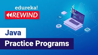 Java Programs for Practice | Java Programs | Java Training | Edureka | Java Live - 4