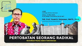 Pertobatan Seorang Radikal  |  Pdt. Prof. Yusak B. Setyawan, MATS., Ph.D.