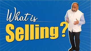 What is SELLING? I Sanjay4Sales
