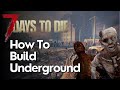 How to Build Underground in 7 Days to Die