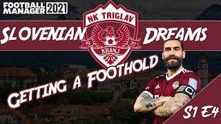 FM21 | NK TRIGLAV | S1 E4 | GETTING A FOOTHOLD | FOOTBALL MANAGER 2021