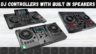 DJ Controllers with built in Speakers