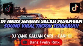 DJ AWAS JANGAN SALAH PASANGAN X MELODY OLD ( SLOWED \u0026 REVERB ) || SOUND VIRAL TIKTOK TERBARU