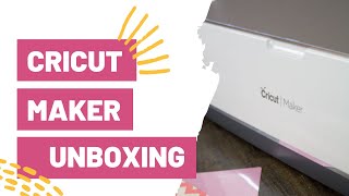 Cricut Maker Unboxing