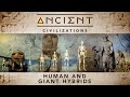 Human & Giant Hybrids | Ancient Civilizations - GAIA Exclusive