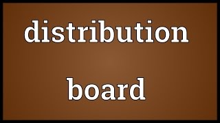 Distribution board Meaning