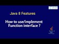 Java 8 - How to use/implement Function Interface ?