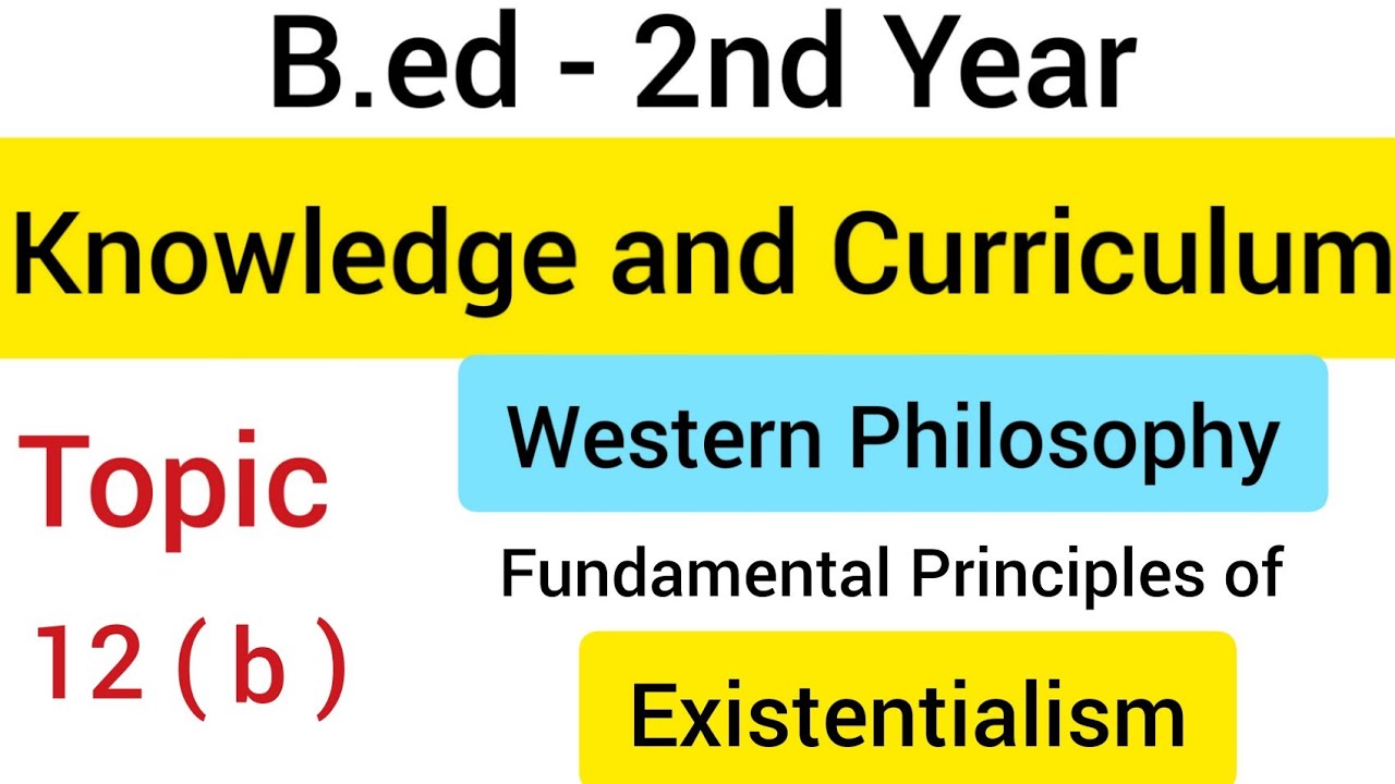 Topic - 12(b) Fundamental Principles Of Existentialism | Western ...