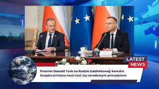 Premier Donald Tusk na Radzie Gabinetowej kwestia bezpieczeństwa musi stać się narodowym priorytetem