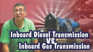 Inboard Diesel Transmission vs Inboard Gas Transmission