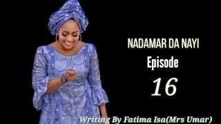 Nadamar Da Nayi Episode 16 Latest Hausa Novel's February 28/2021