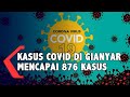 Covid 19 Di Kabupaten Gianyar Meningkat