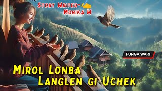 Mirol Lonba Langlen gi Uchek || Phunga Wari || Record 🎤 Panthoi Manang || Story ✍️ Monika W ||