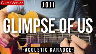 Glimpse Of Us - Joji (Karaoke Acoustic)