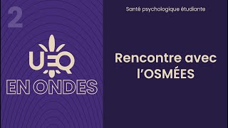 Rencontre avec l’Observatoire en santé mentale étudiante en enseignement supérieur (OSMÉES)