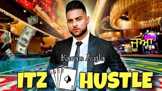 KARAN AUJLA : Itz A Hustle (FULL SONG) Karan Aujla New Song | New Punjabi Song 2021 | Latest Songs