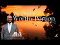 The Bride's Worthy Portion, The Third Pull - Pastor Sivuyile - 2024-10-13 PM Part 2