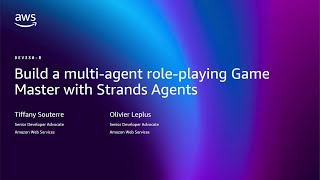 AWS re:Invent 2025 - Build a multi-agent role-playing Game Master with Strands Agents (DEV330)