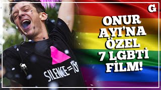 ONUR AYI'NA ÖZEL LGBTİ+ TEMALI 7 FİLM!