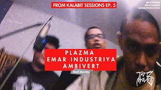 PLAZMA x EMAR INDUSTRIYA x AMBIVERT (Prod. by Tatz Maven) [Kalabit Sessions]