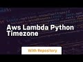 aws lambda python timezone