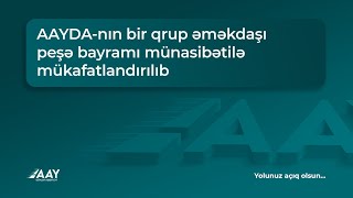 AAYDA-nın bir qrup əməkdaşı peşə bayramı münasibətilə mükafatlandırılıb