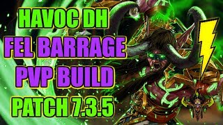 PVP Guide | New Fel Barrage Build Havoc DH | WoW Patch 7.3.5