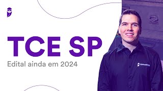 Concurso TCE SP: Edital ainda em 2024