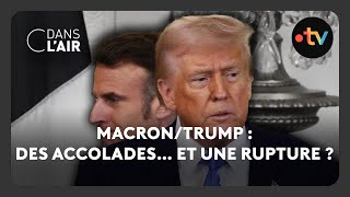 Macron/Trump : des accolades…et une rupture ? -  C dans l’air - 25.02.2025