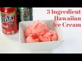 3 Ingredient Hawaiian Ice Cream