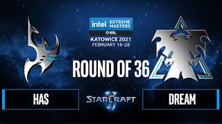 SC2 - Has vs. Dream - IEM Katowice 2021 Round of 36