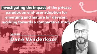 Investigating the impact of the privacy paradox on end-user adoption for emerging \u0026 mature IoT ...