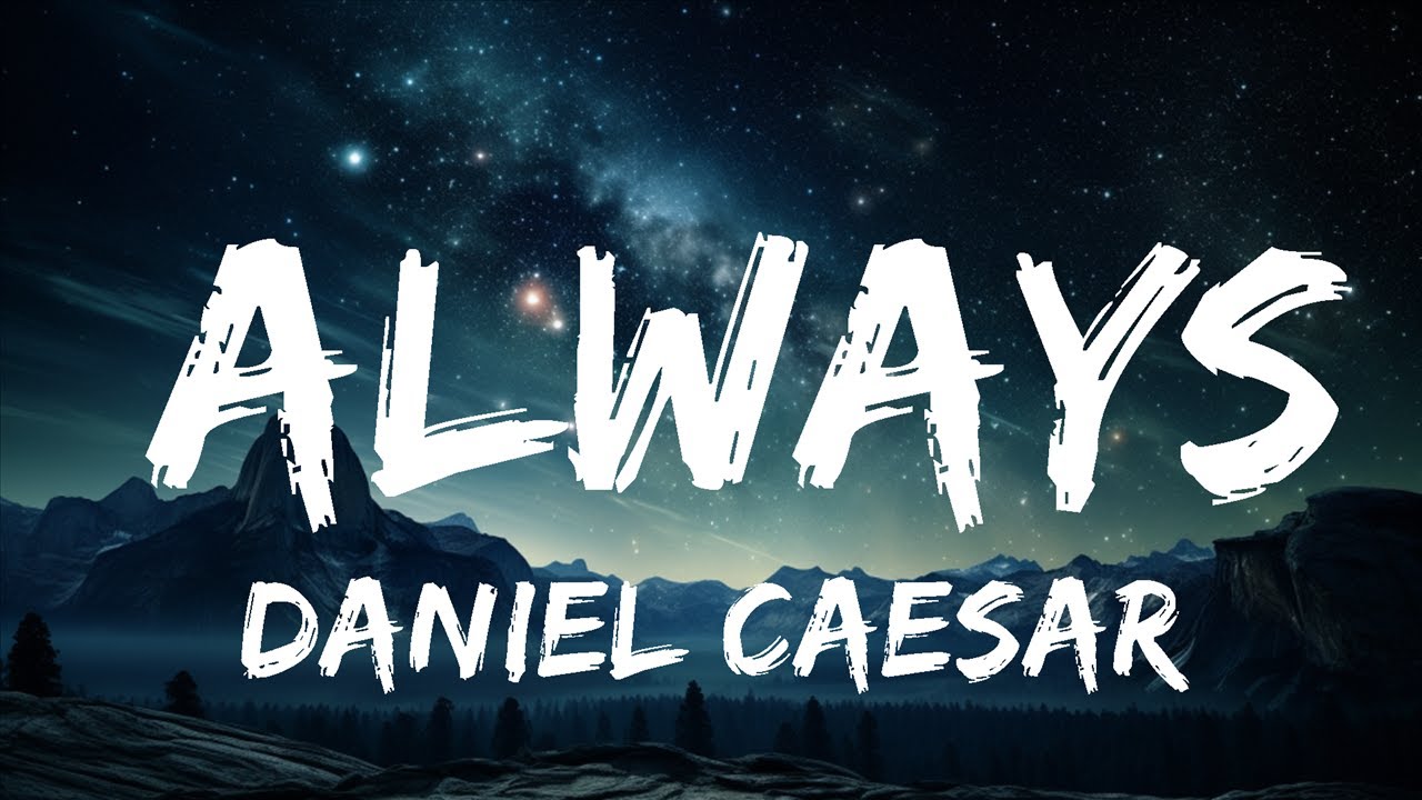 Daniel Caesar - Always (Lyrics) | 15p Lyrics/Letra - YouTube