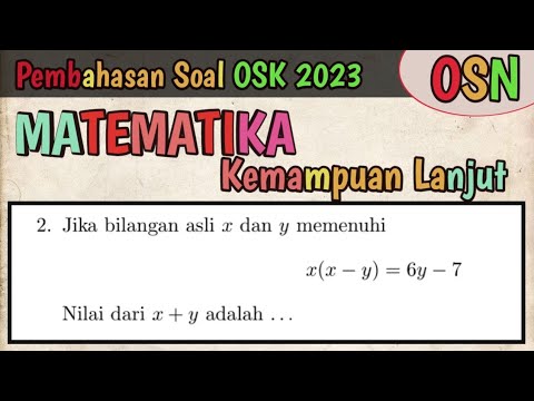 PEMBAHASAN SOAL OSK 2023 MATEMATIKA KEMAMPUAN LANJUT OSN OLIMPIADE ...