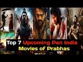 Upcoming Biggest Pan India Movies of Prabhas 2024-2026