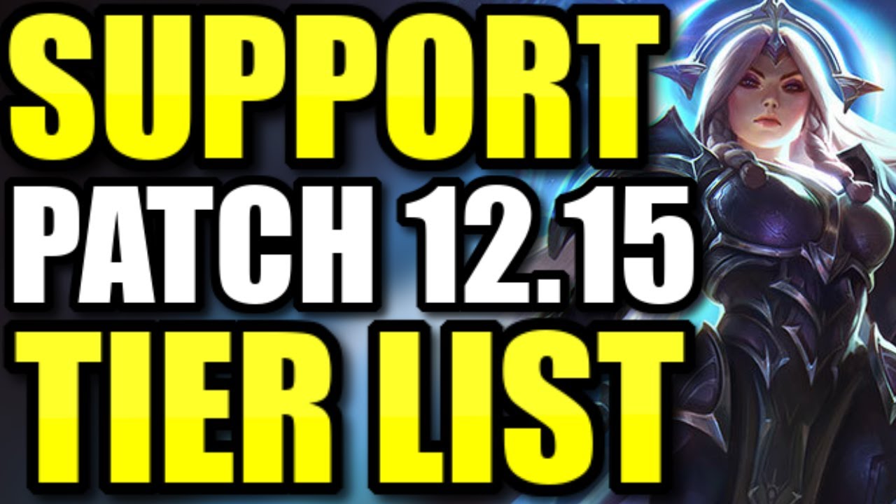 Patch 12.15 Support Tier List ... (THE NEW META IS HERE!) - YouTube