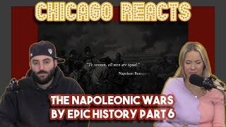 The Napoleonic Wars by Epic History Part 6 - Youtubers React