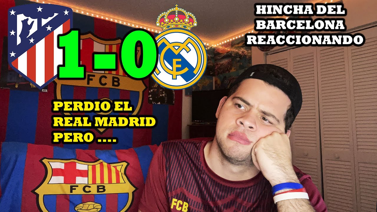 HINCHA DEL BARCELONA REACCIONANDO AL ATLETICO DE MADRID VS REAL MADRID ...