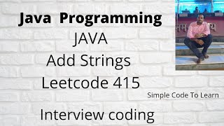 Add Strings Java || Leetcode 415 java || Java program to add two strings