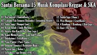 Santai Bersama 15 Musik Kompilasi Reggae & SKA