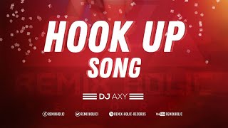 Hook Up Song (Remix) - DJ AxY